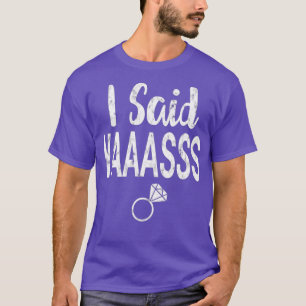 T-shirt J'Ai Dit Oui Yaasss Yaaas Fiançailles Fiancee Brid
