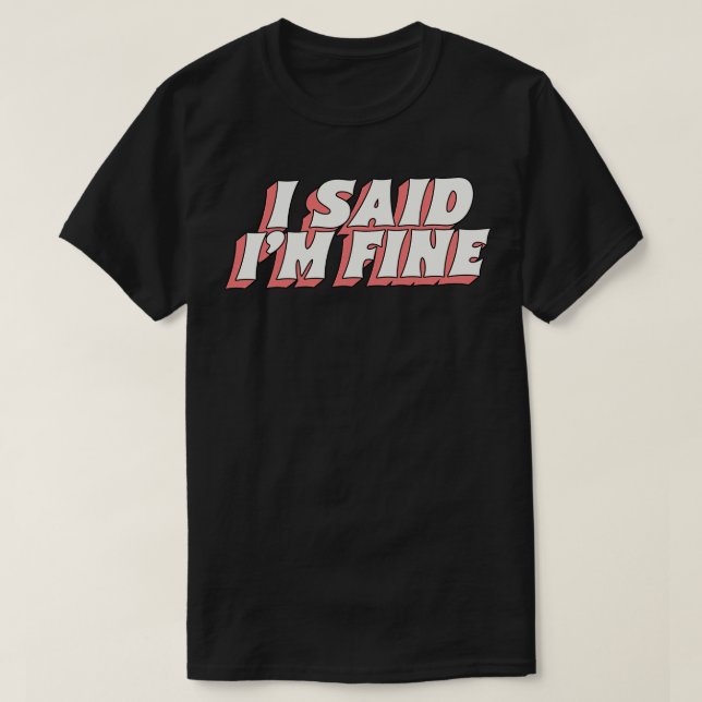 T-shirt J'Ai Dit Que Ça Va. (Design devant)