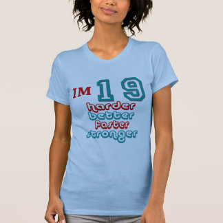 T-shirt J'ai dix-neuf ans. Améliorez plus dur plus