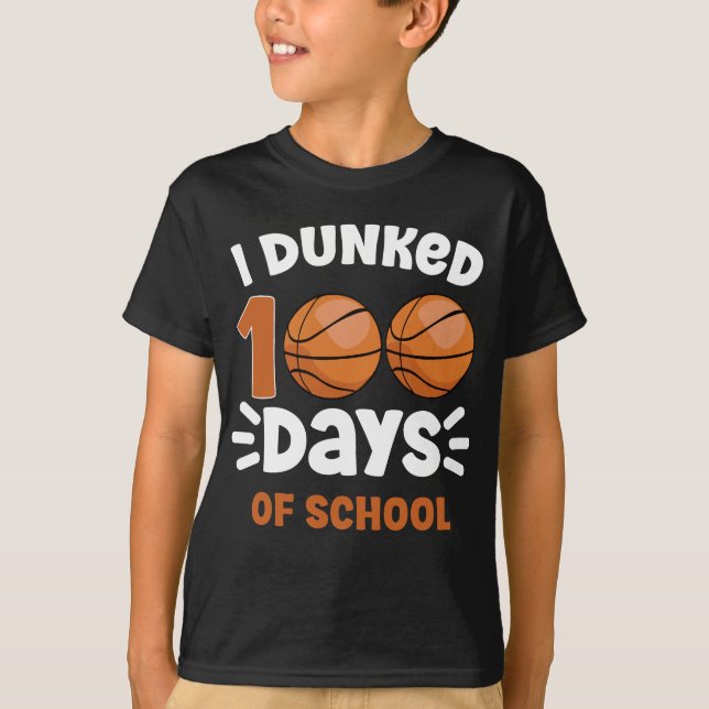 T-shirt J'ai Dunked 100 Jours de basket-ball scolaire (Devant)