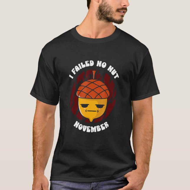 T-shirt J'ai échoué au défi de l'événement No Nut November (Devant)
