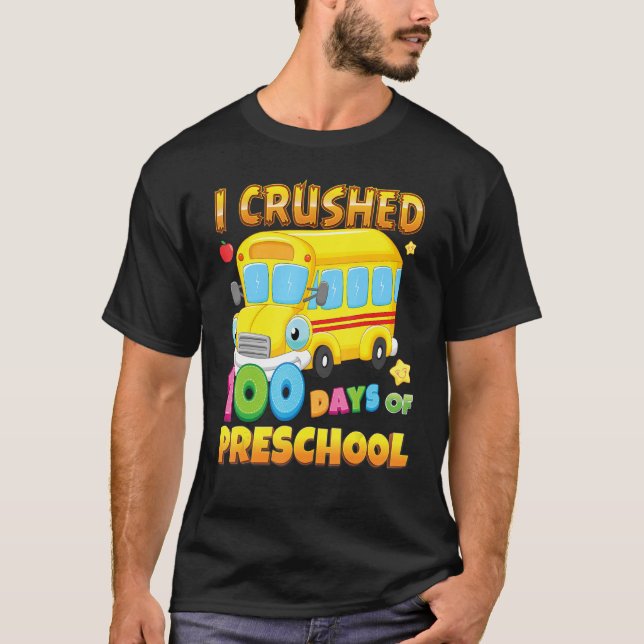 T-shirt J'Ai Écrasé 100 Jours De Bus De L'École Préscolair (Devant)