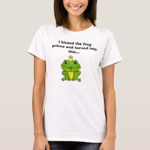T-shirt J'ai embrassé le prince de grenouille et ai tourné