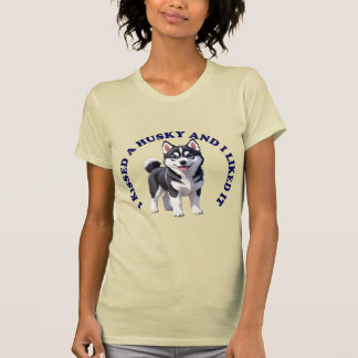 T-shirt J'ai embrassé un chiot Husky