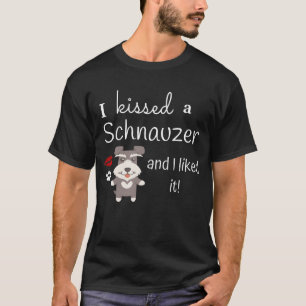 T-shirt J'ai embrassé un Schnauzer et je l'ai aimé baise