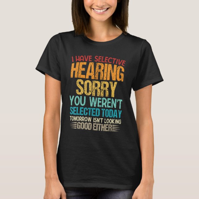 T-shirt j'ai entendu dire que vous n'avez pas été sélectio (Devant)