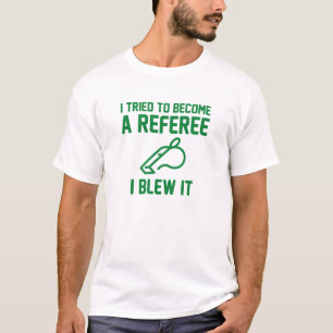T-shirt J'Ai Essayé De Devenir Arbitre