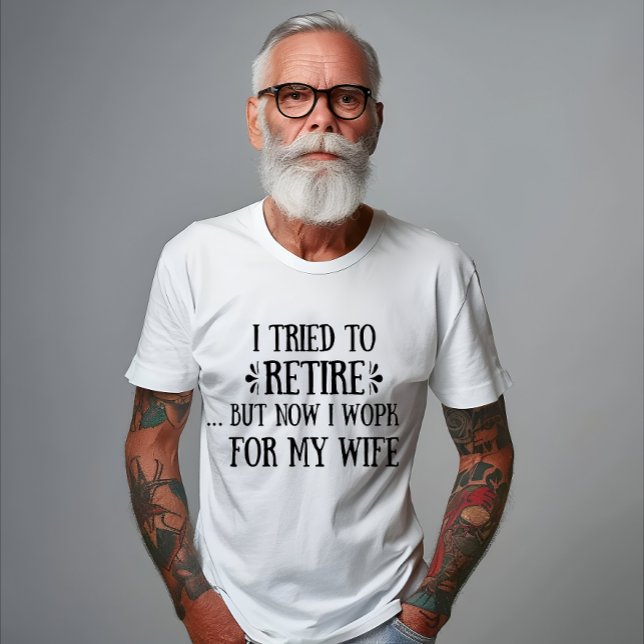 T-shirt J'ai essayé de prendre ma retraite Drôle Cadeaux d (Créateur téléchargé)
