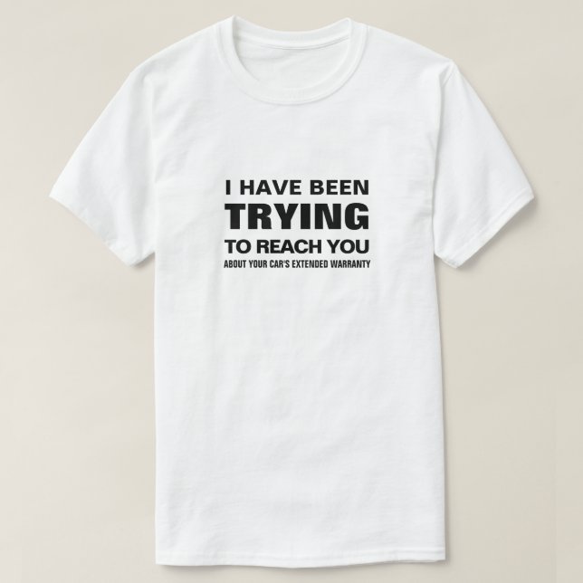 T-SHIRT J'AI ESSAYÉ DE VOUS ATTEINDRE À PROPOS DE VOTRE VO (Design devant)