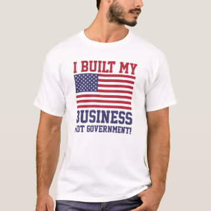 T-shirt J'ai établi mon gouvernement d'affaires PAS !