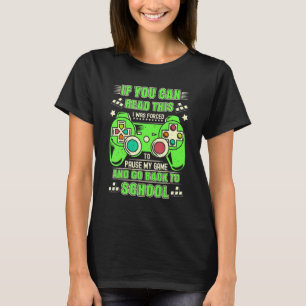 T-shirt J'Ai Été Forcé De Pause De Mon Jeu Et De Retourner