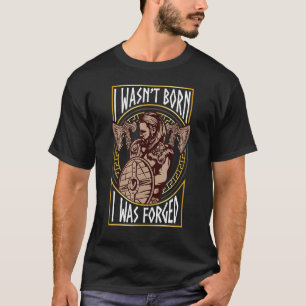 T-shirt J'ai été forgé guerrier Viking nordique norrois