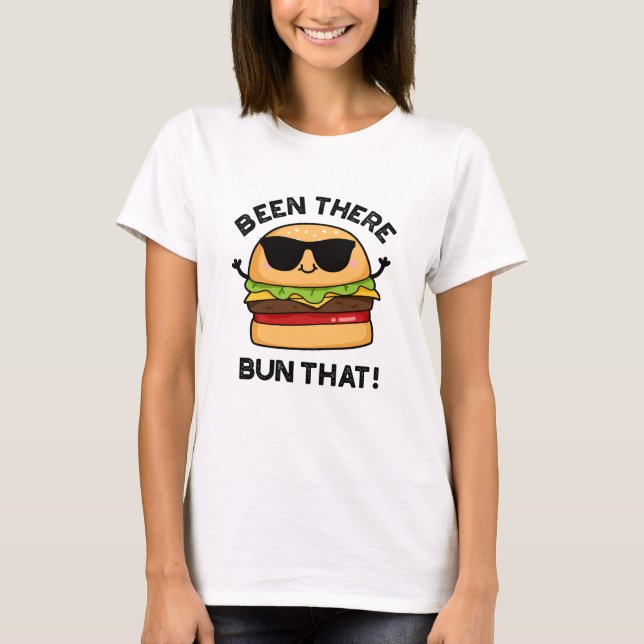 T-shirt J'Ai Été Là-Bas Ce Burger Pun Drôle (Devant)