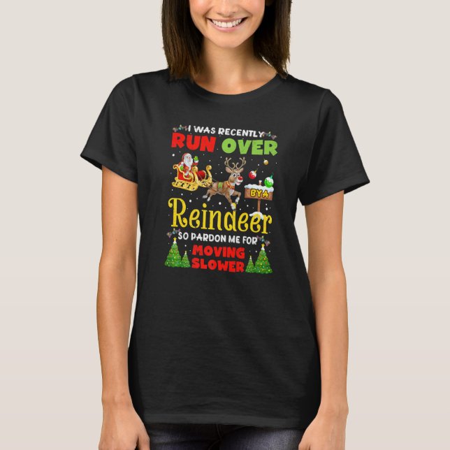 T-shirt J'Ai Été Renversé Par Reindeer Christmas Drôle Gra (Devant)