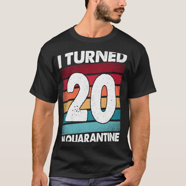 T-shirt J'Ai Eu 20 Ans En Quarantaine 2020 20 Ans 20E B (Devant)