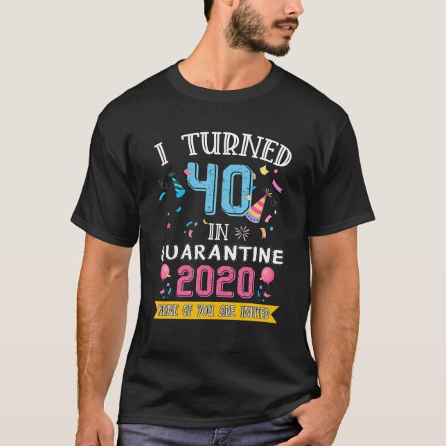 T-shirt J'ai eu 40 ans en quarantaine. 40e anniversaire po (Devant)