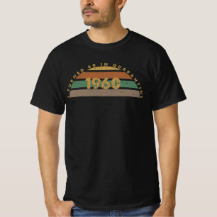 T-shirt J'Ai Eu 60 Ans En Quarantaine
