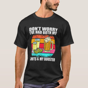 T-shirt J'ai eu mes 2 coups de feu ne t'inquiète pas si me