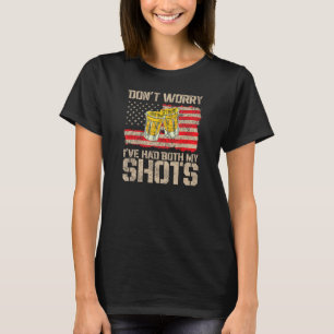 T-shirt J'ai eu mes 2 coups de feu ne t'inquiète pas si me