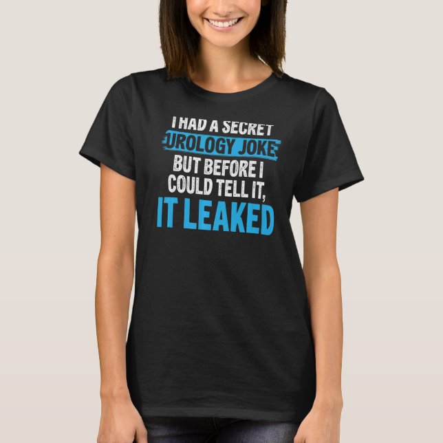 T-shirt J'Ai Eu Un Urologue De L'Urologie Secrète (Devant)