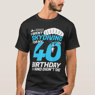 T-shirt J'ai fait du parachutisme Anniversaire 40 ans Prem