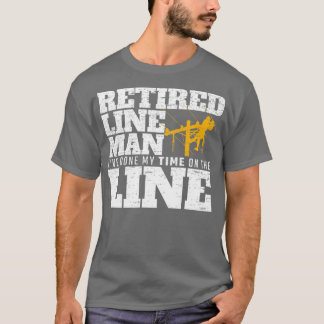T-shirt J'Ai Fait Mon Temps Sur La Ligne Retraité Lineman 