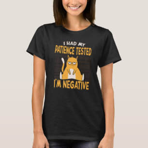 T-shirt J'ai fait tester ma patience Je suis Négatif Chat 