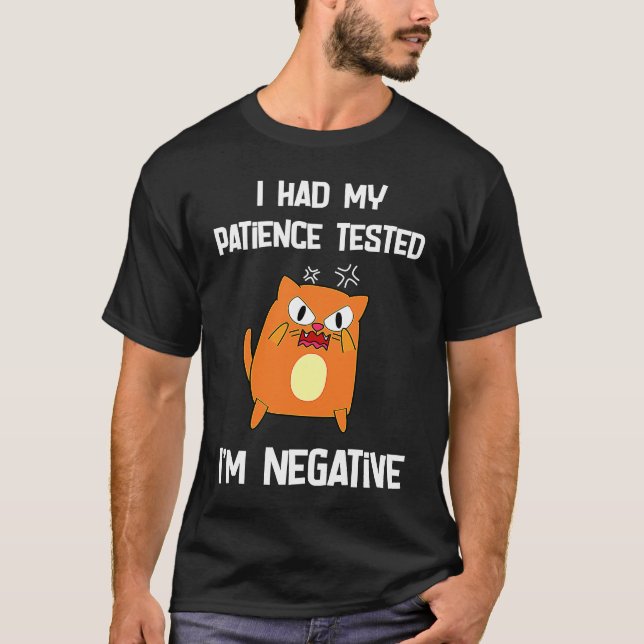 T-shirt j'ai fait tester ma patience, je suis un chat néga (Devant)