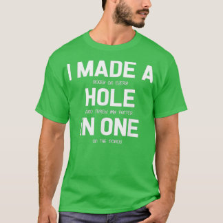 T-shirt J'Ai Fait Un Trou Dans Un Cadeau Golf Golfeur