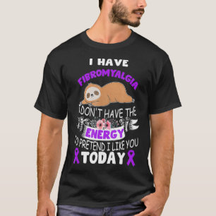 T-shirt j'ai Fibromyalgia je n'ai pas de sensibilisation à