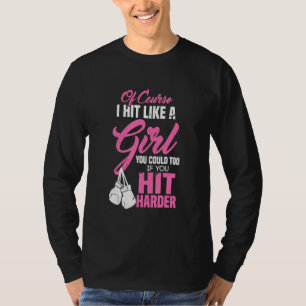 T-shirt J'Ai Frappé Comme Une Fille Que Vous Pourriez Auss