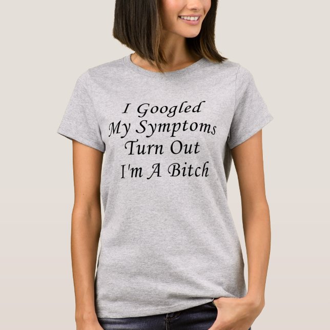 T-Shirt J'ai googlé Mes Symptômes Debout Je suis u (Devant)