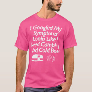 T-shirt J'Ai Googlé Mes Symptômes Drôle Camping Et Bière