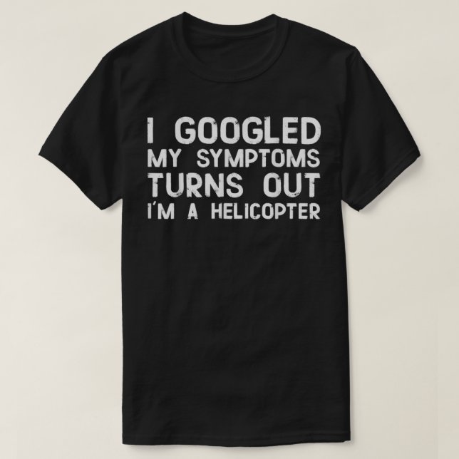 T-shirt J'Ai Googlé Mes Symptômes S'Avère Ix27M Un Hélicop (Design devant)