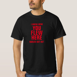 T-SHIRT J'AI GRANDI ICI, VOUS AVEZ VOLÉ ICI DES HAOLES SOR