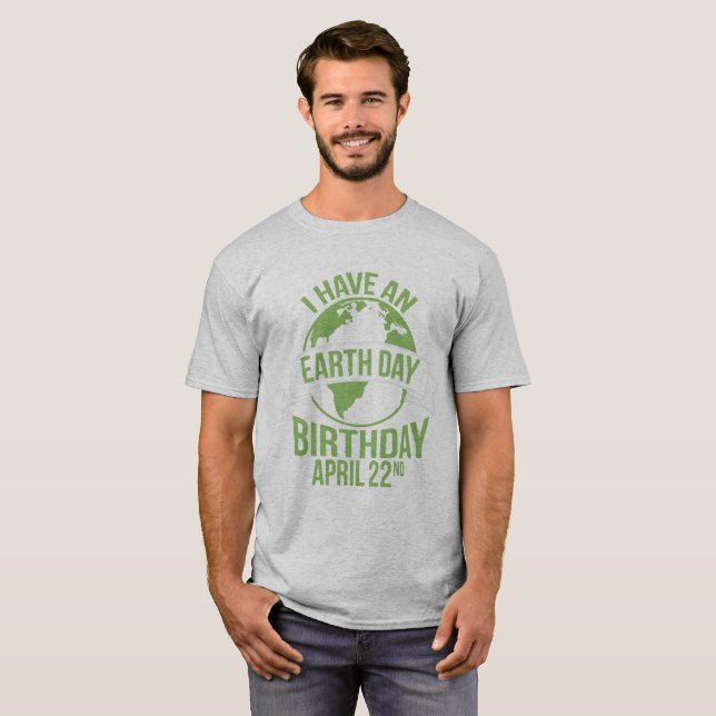 T-shirt J'ai jour de la terre anniversaire le 22 avril (Devant entier)
