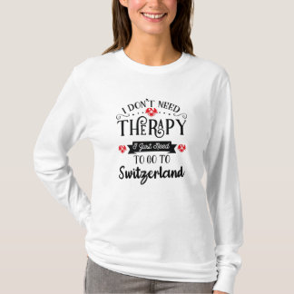 T-shirt J'Ai Juste Besoin D'Aller En Suisse Drôle Cadeau D