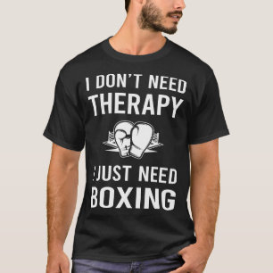 T-shirt J'ai juste besoin de boxe