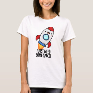T-shirt J'Ai Juste Besoin D'Espace Drôle Rocket Pun