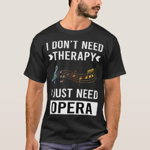 T-shirt J'Ai Juste Besoin D'Opéra