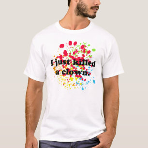 T-shirt J'ai juste tué un clown !