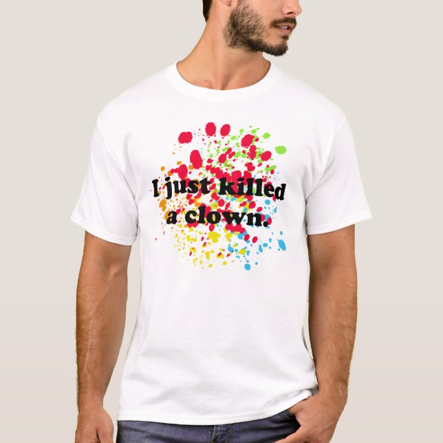 T-shirt J'ai juste tué un clown ! (Devant)