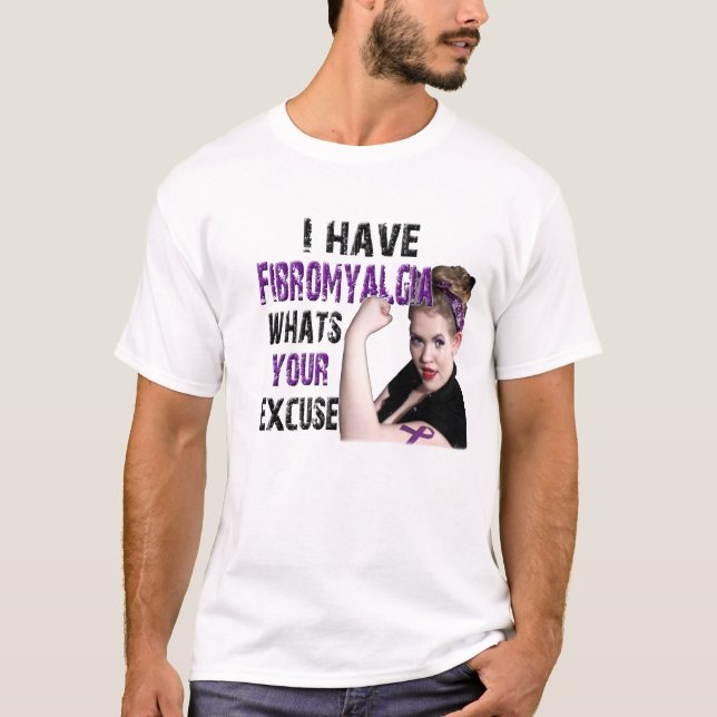 T-shirt J'ai la fibromyalgie, ce qui est votre excuse ? (Devant)