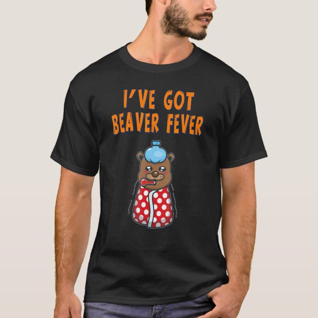 T-shirt J'ai la fièvre du castor mignonne plaisanterie 1 (Devant)
