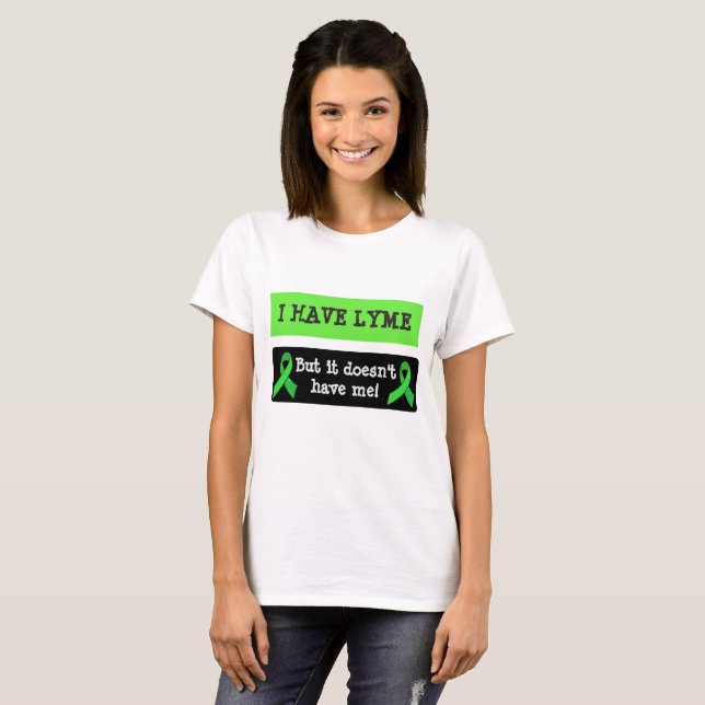 T-shirt J'ai la maladie de Lyme, mais il ne m'a pas (Devant entier)