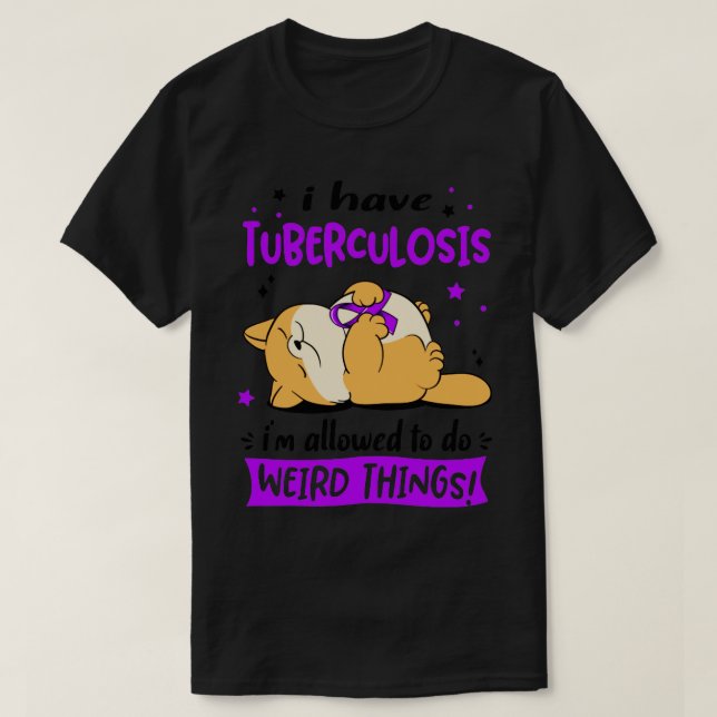 T-shirt J'ai la tuberculose je suis autorisé à faire quelq (Design devant)