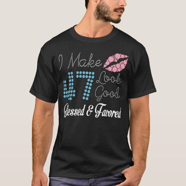 T-shirt J'Ai L'Air De 47 Ans Bien Béni Et Favorisé (Devant)