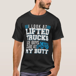 T-shirt J'Ai L'Air De Camions Liftés Comme Des Gars Qui Re