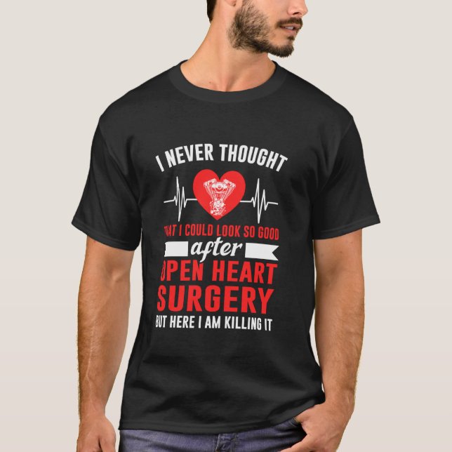 T-shirt J'Ai L'Air Si Bien Après La Chirurgie Du Coeur Ouv (Devant)