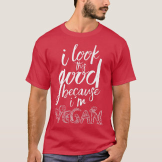 T-shirt J'Ai L'Air Si Bon Parce Que Je Végétais Véganisme 